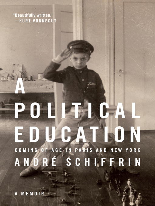 Title details for A Political Education by Andre Schiffrin - Available